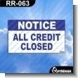 RR-063: Premade Sign - Notice All Credit  Closed
