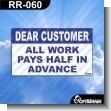 RR-060: Premade Sign - Dear Customer All Work Pays Half in Advance