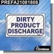 PREFA21081808: Premade Sign - Dirty Product Discharge