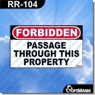 Read full article Premade Sign - FORBIDDEN PASSAGE THROUGH THIS PROPERTY Read full article Premade Sign - FORBIDDEN PASSAGE THROUGH THIS PROPERTY