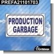 PREFA21101703: Premade Sign Sign - Production Garbage